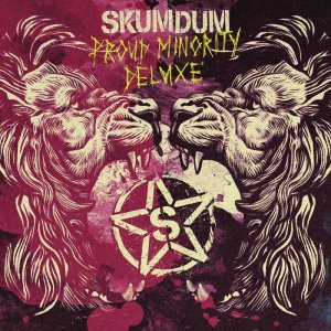 SKUMDUM - Proud Minority Deluxe
